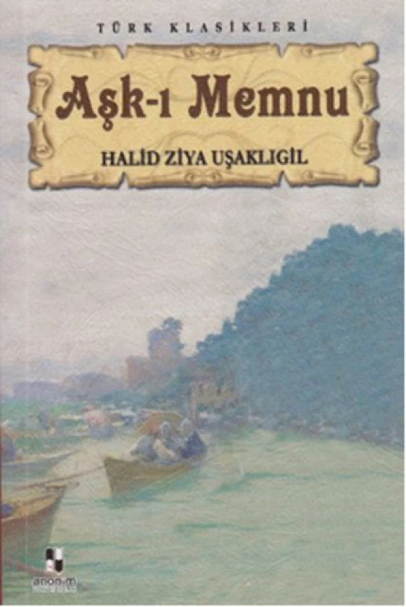 Anonim - Aşk-ı Memnu - Halid Ziya Uşaklıgil