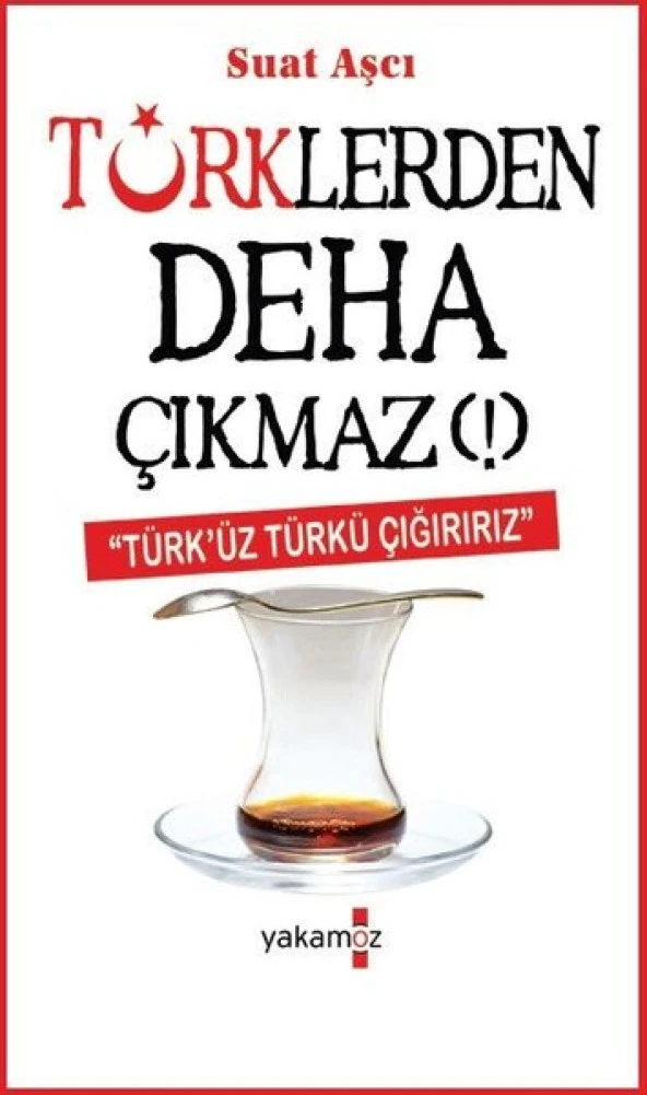 Yakamoz - Türklerden Deha Çıkmaz - Suat Aşcı