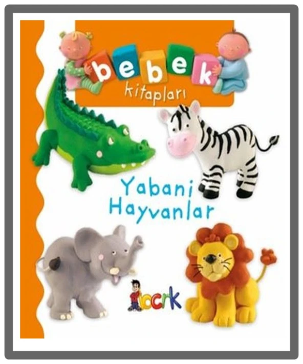 Bıcırık - Bebek Kitapları Yabani Hayvanlar