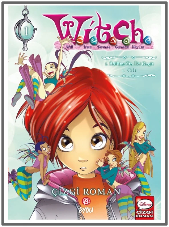 Disney - Çizgi Roman Witch 1.Cilt 1.Bölüm:On İki Geçit