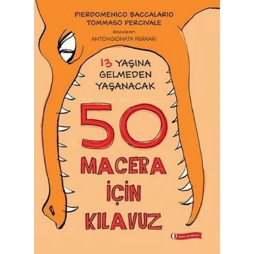 13 Yaşına Gelmeden Yaşanacak 50 Macera İçin Kılavuz (Ciltli) - 1