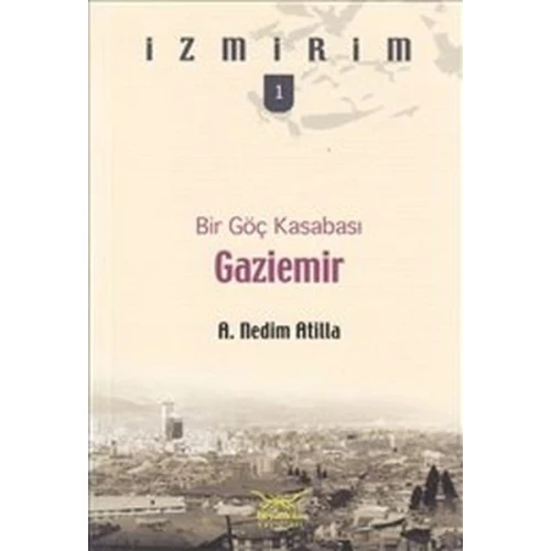 Bir Göç Kasabası: Gaziemir / İzmirim -1