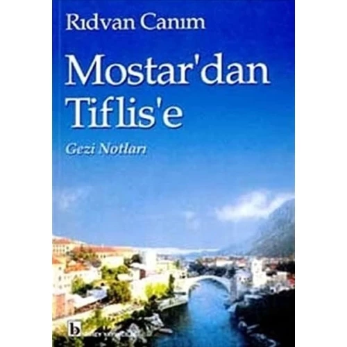 Mostar'dan Tiflis'e Gezi Notları