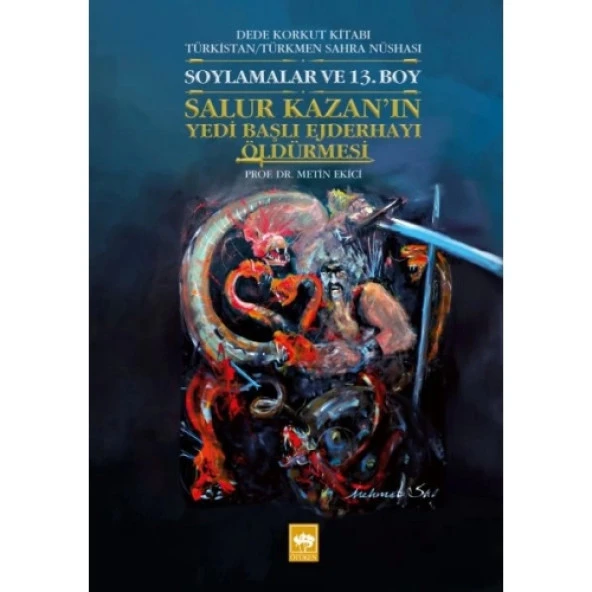 Salur Kazan'ın Yedi Başlı Ejderhayı Öldürmesi - Dede Korkut Kitabı Türkistan/Türkmen Sahra Nüshası