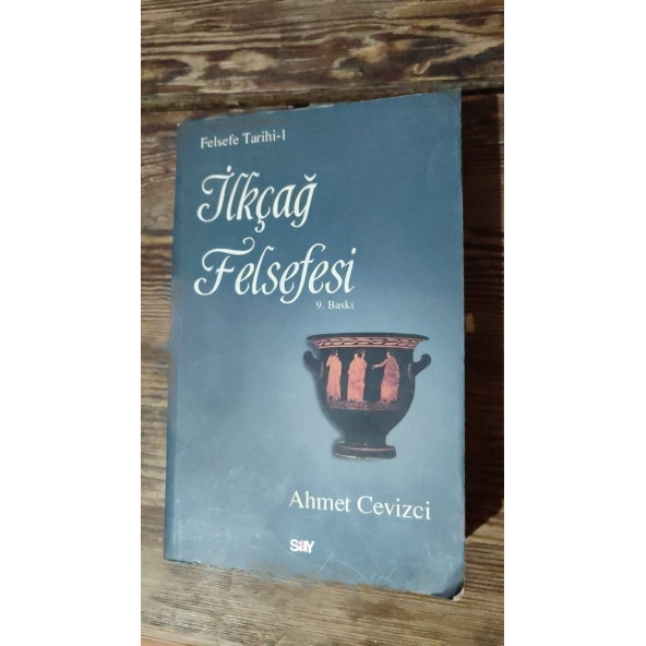 İlk Çağ Felsefesi --- Ahmet Cevizci