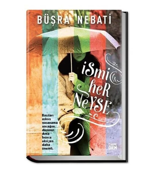 İSMİ HERNEYSE. BÜŞRA NEBATİ  CARPEDİEM