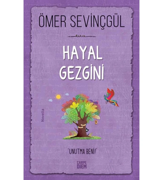 HAYAL GEZGİNİ  ÖMER SEVİNÇGÜL  CARPE DIEM