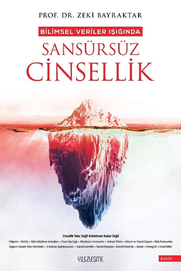 Bilimsel Veriler Işığında Sansürsüz Cinsellik / Zeki Bayraktar / Yüzleşme Yayınları / 9786257934428