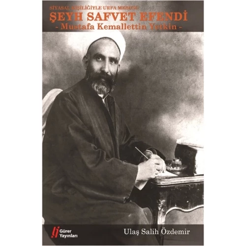 Siyasal Kişiliğiyle Urfa Mebusu Şeyh Safvet Efendi (Mustafa Kemalettin Yetkin)