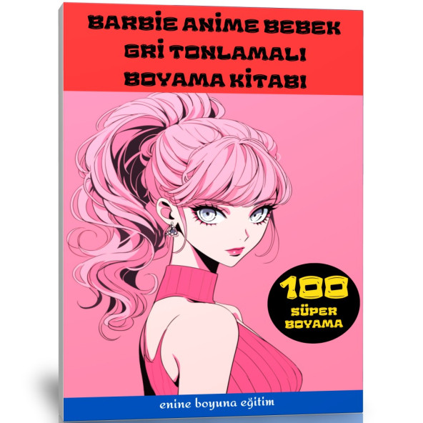 Barbie Anime Bebek Gri Tonlamalı Boyama Kitabı (100 Tam Sayfa)