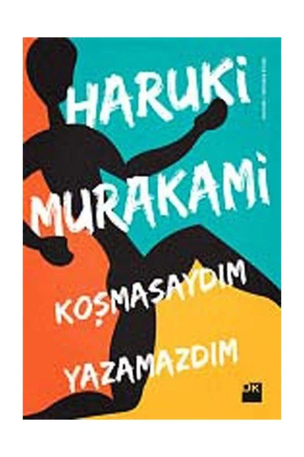 Koşmasaydım Yazamazdım Haruki Murakami