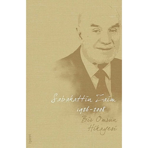 Bir Ömür Hikayeleri Sabahattin Zaim 1926-2007