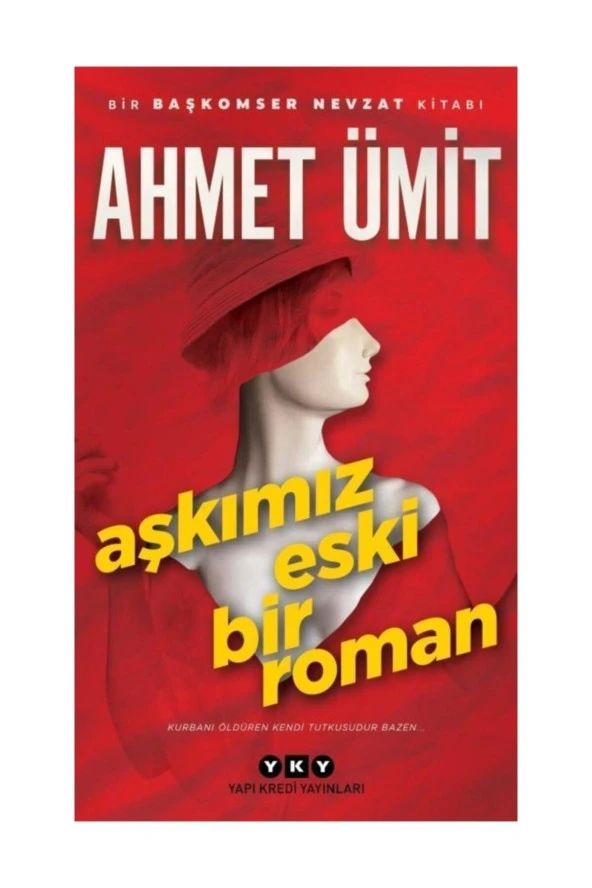 Aşkımız Eski Bir Roman - Ahmet Ümit