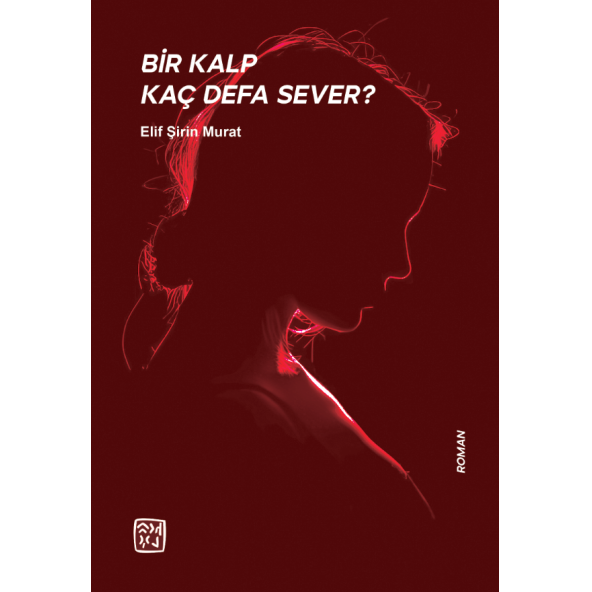Bir Kalp Kaç Defa Sever? - Elif Şirin Murat