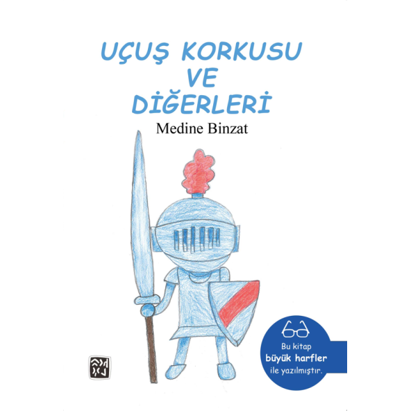 Uçuş Korkusu ve Diğerleri - Medine Binzat