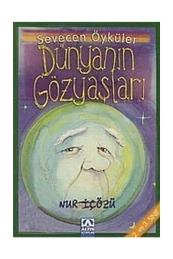 Dünyanın Gözyaşları - Sevecen Öyküler Nur İçözü