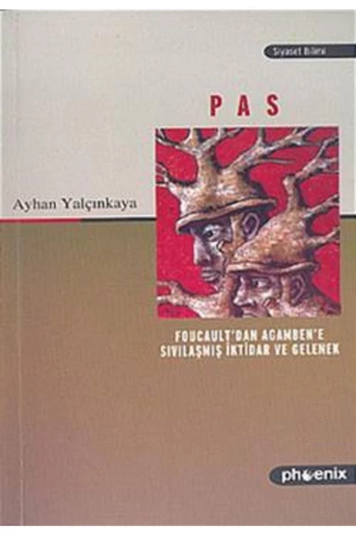 PHOENİX/FOUCAULT DAN AGAMBEN E SIVILAŞMIŞ İKTİDAR