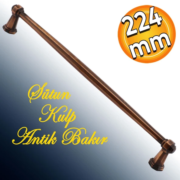 Sütun Düz Metal 224 mm Eskitme Antik Bakır Mobilya Mutfak Çekmece Dolap Dolabı Kulpu Kulbu Kulpları