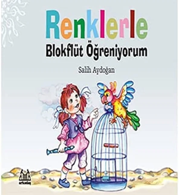 RENKLERLE BLOKFLÜT ÖĞRENİYORUM - SALİH AYDOĞAN