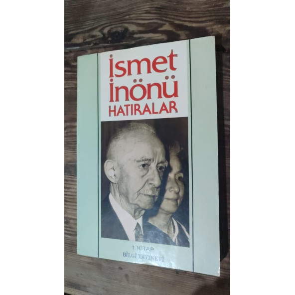 İsmet İnönü Hatıralar