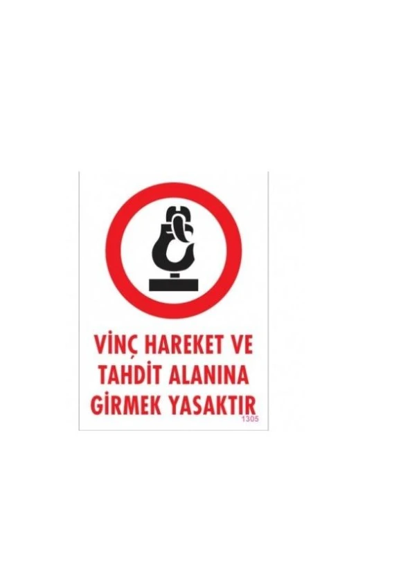 Uyarı Levhası Vinç Hareket ve Tehdit Alanına Girmek Yasaktır "1305" - 1