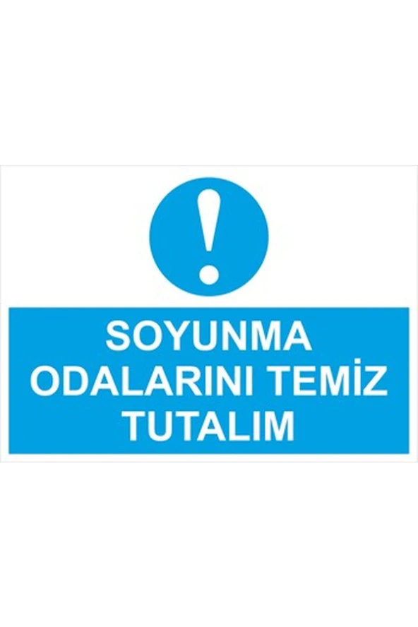 SOYUNMA ODALARINI TEMİZ TUTALIM UYARI LEVHASI YAPIŞKANLI STİCKER 35X50 CM