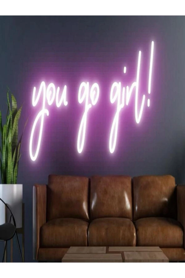 You Go Girl! Yazılı Neon Tabela