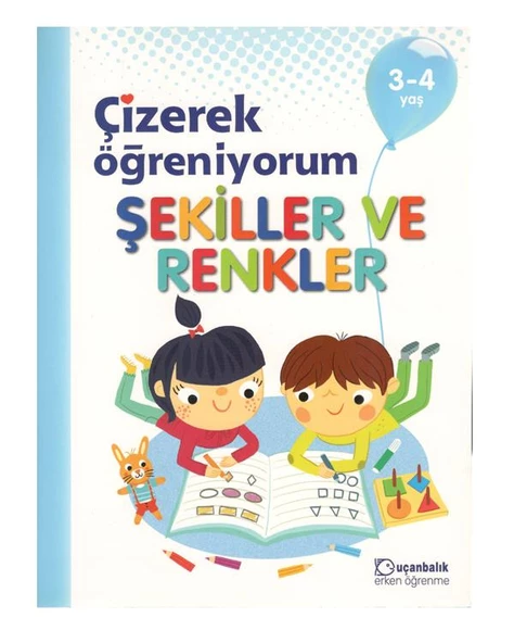 3-4 Yaş Çizerek Öğreniyorum Şekiller ve Renkler Uçanbalık Yayınları