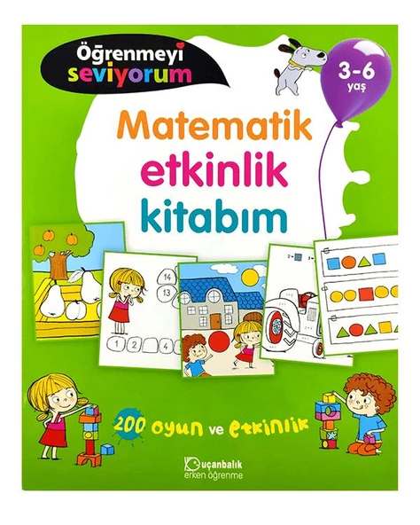 3-6 Yaş Öğrenmeyi Seviyorum Matematik Etkinlik Kitabım Uçanbalık Yayınları