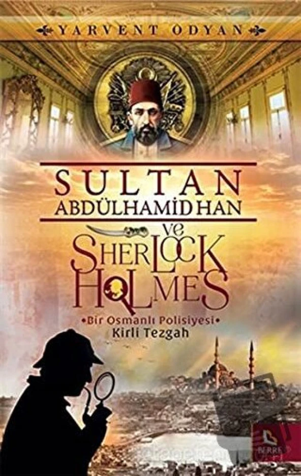 Sultan Abdülhamid Han ve Sherlock Holmes   Kirli
