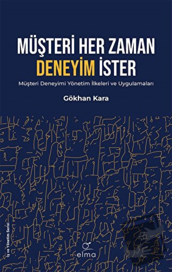 Müşteri Her Zaman Deneyim İster/ELMA Yayınevi/Gökhan