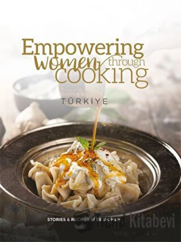 Empowering Women Through Cooking Türkiye (Ciltli)/Alfa