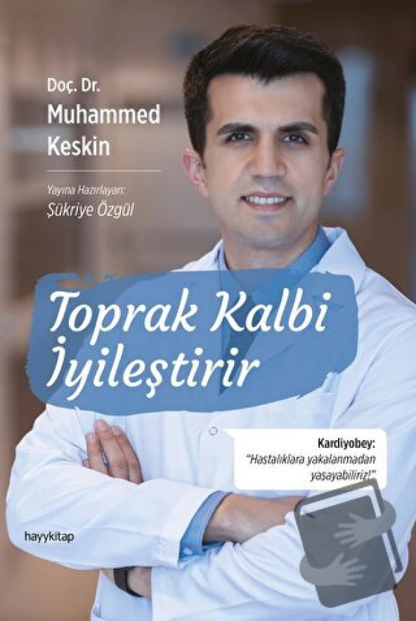 Toprak Kalbi İyileştirir/Hayykitap/Muhammed Keskin