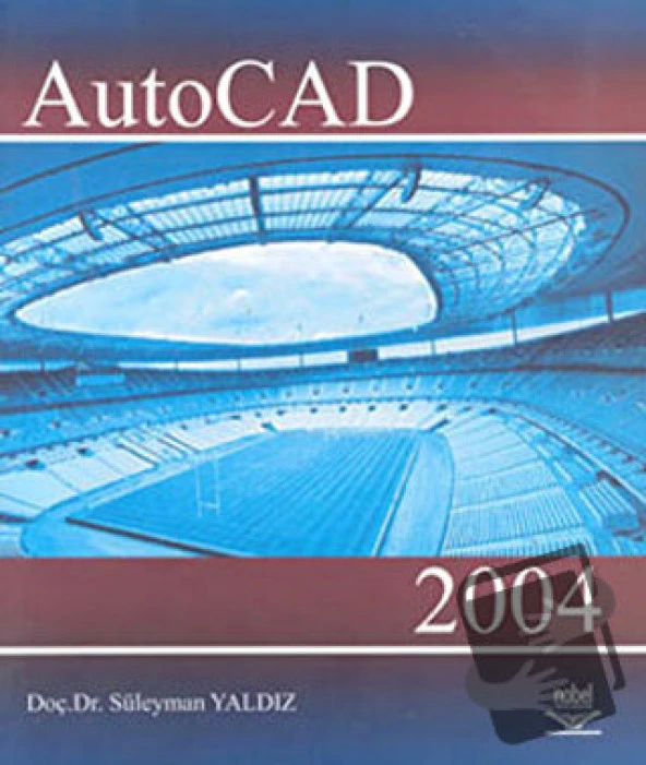 AutoCad 2004/Nobel Akademik Yayıncılık/Süleyman Yaldız