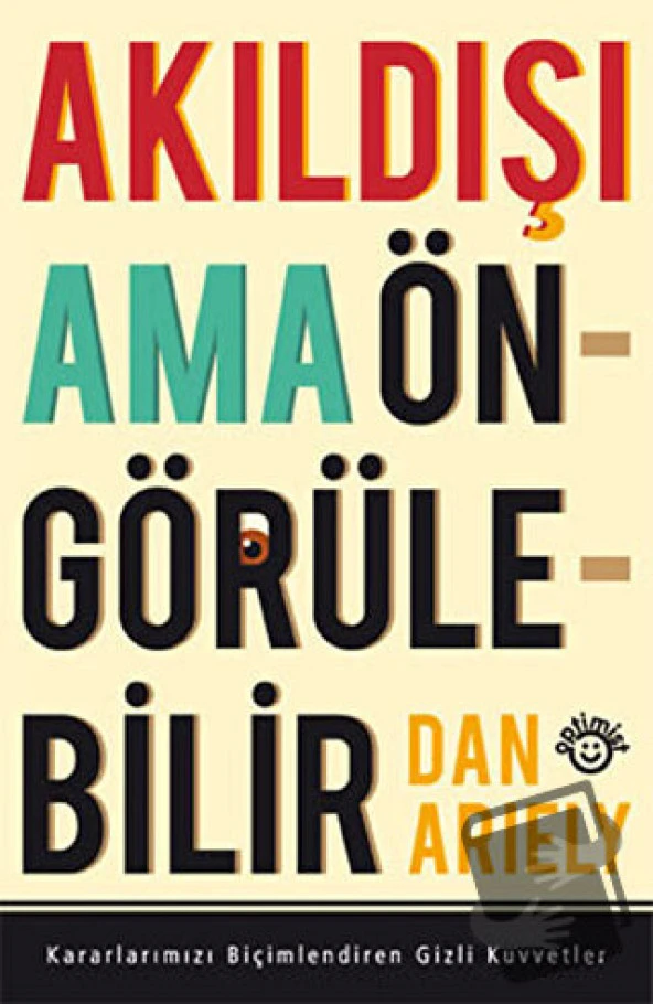 Akıldışı Ama Öngörülebilir/Optimist Kitap/Dan Ariely