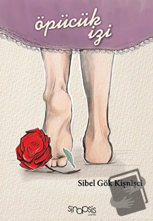 Öpücük İzi/Sinopsis Yayınları/Sibel Gök Kişnişci