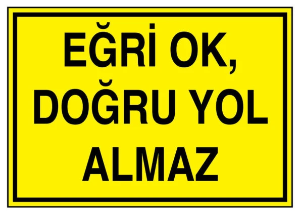 Eğri Ok Doğru Yol Almaz İş Güvenliği uyarı levhası yapışkanlı folyo sticker 15X25 CM