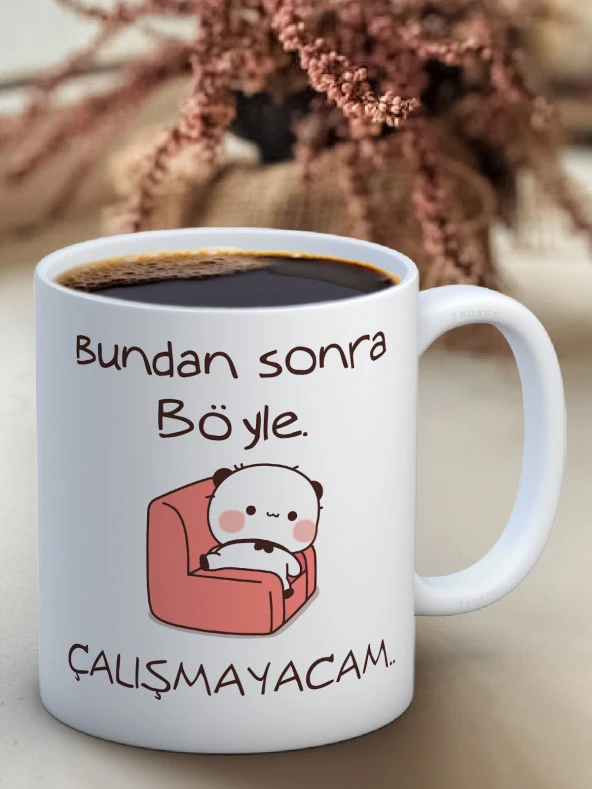 Baskılı Kupa Bardak Seramik Mug - Çalışmayacam..