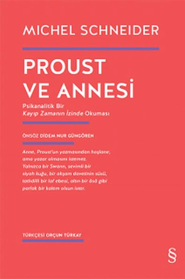 Proust ve Annesi - Psikanalitik Bir Kayıp Zamanın İzinde Okuması