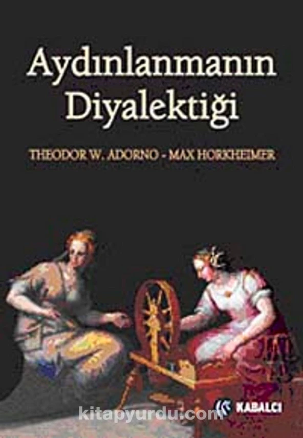 Aydınlanmanın Diyalektiği - Theodor W.Odorno
