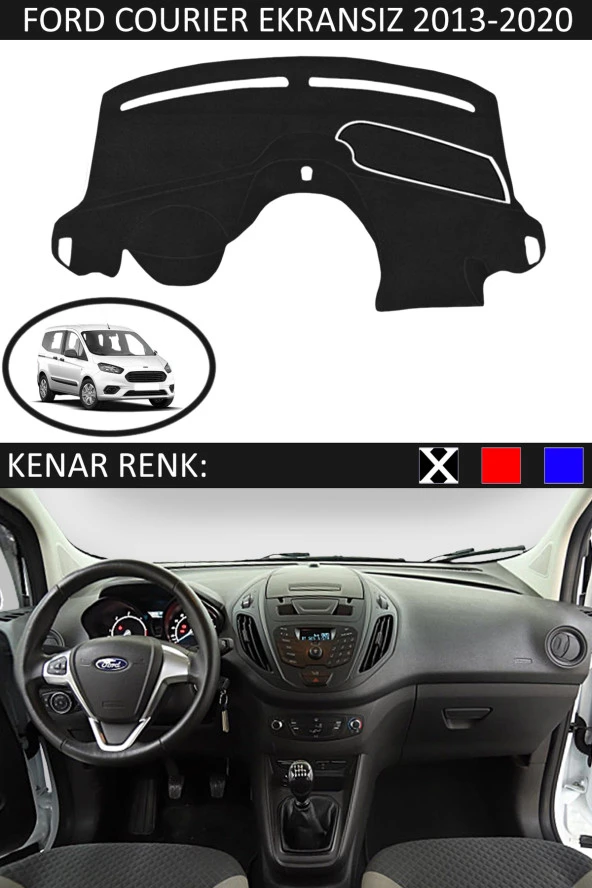 Ford Courier Ekransız 2013-2020 İçin Uygun Torpido Koruma Halısı Siyah Kenar Renk Siyah