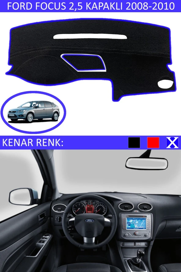 Ford Focus 2,5 Kapaklı 2005-2010 Için Uygun Torpido Koruma Halısı Siyah Kenar Renk Mavi