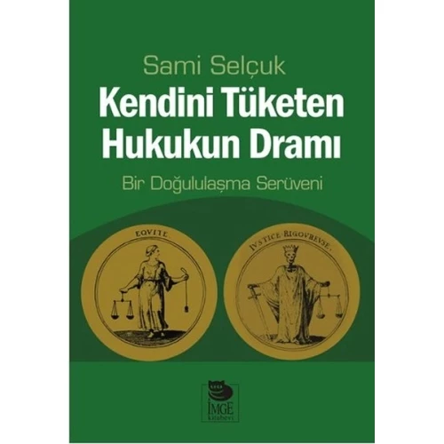 Kendini Tüketen Hukukun Dramı  Bir Doğululaşma Serüveni