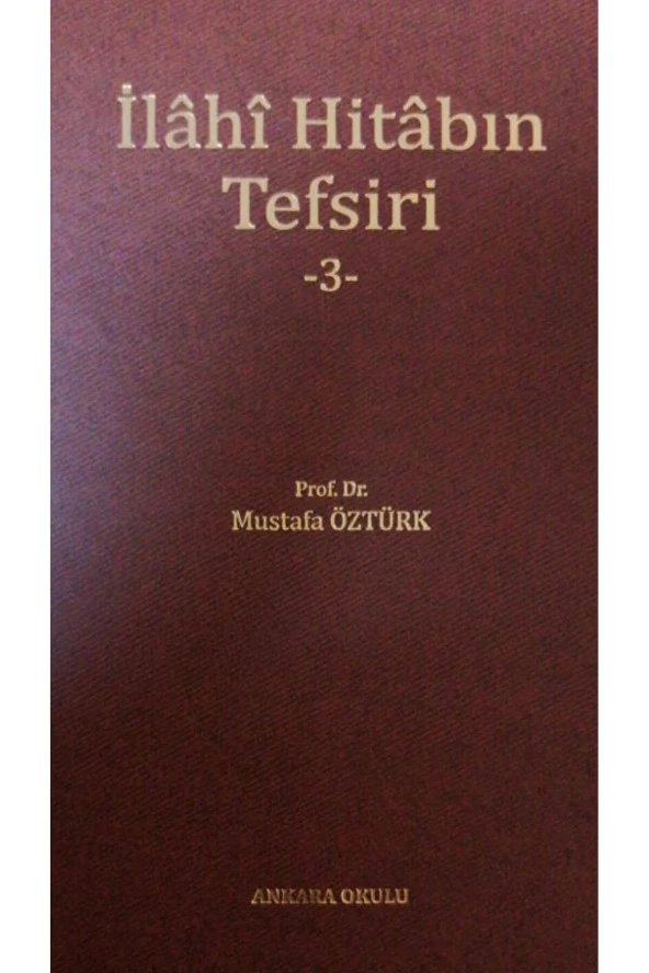 İlahi Hitabın Tefsiri -3- / Mustafa Öztürk / Ankara Okulu Yayınları / 9786257387903 ürün görseli