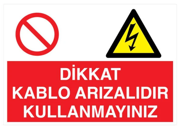Dikkat Kablo Arızalıdır Kullanmayınız YAPIŞKANLI STİCKER 15X25 CM