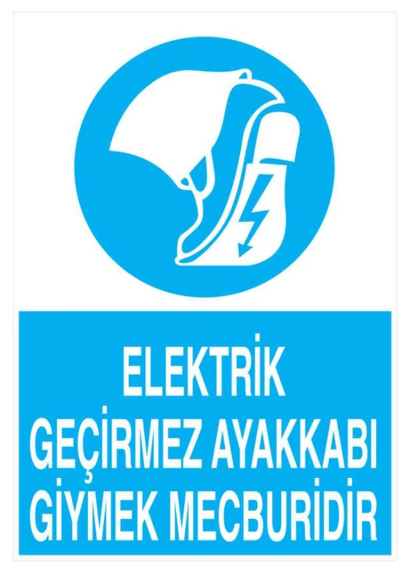 Elektrik Geçirmez Ayakkabı Giymek Mecburidir YAPIŞKANLI STİCKER 15X25 CM