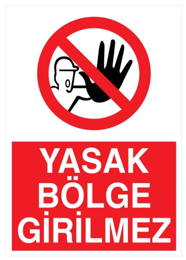 Yasak Bölge Girilmez YAPIŞKANLI STİCKER 35X50 CM