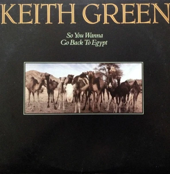 Keith Green  – So You Wanna Go Back To Egypt Rock Vinly Plak alithestereo