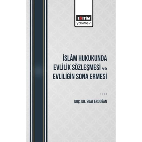 İslâm Hukukunda Evlilik Sözleşmesi Ve Evliliğin Sona Ermesi