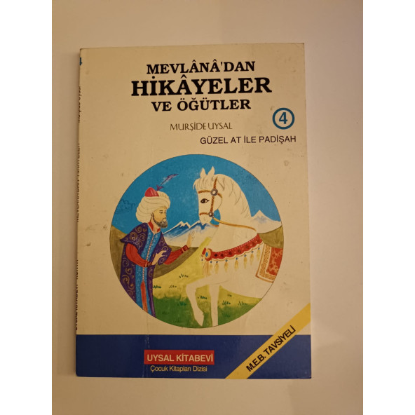 MEVLANA'DAN HİKAYELER VE ÖĞÜTLER 4 -Güzel At ile Padişah (İKİNCİ EL)
